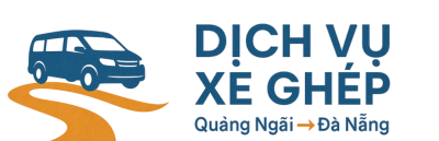 Dịch Vụ Xe Ghép Quảng Ngãi – Đà Nẵng Giá Rẻ